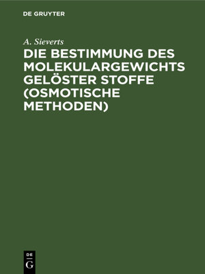 cover image of Die Bestimmung des Molekulargewichts gelöster Stoffe (osmotische Methoden)
